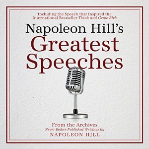 Napoleon Hill’s Greatest Speeches